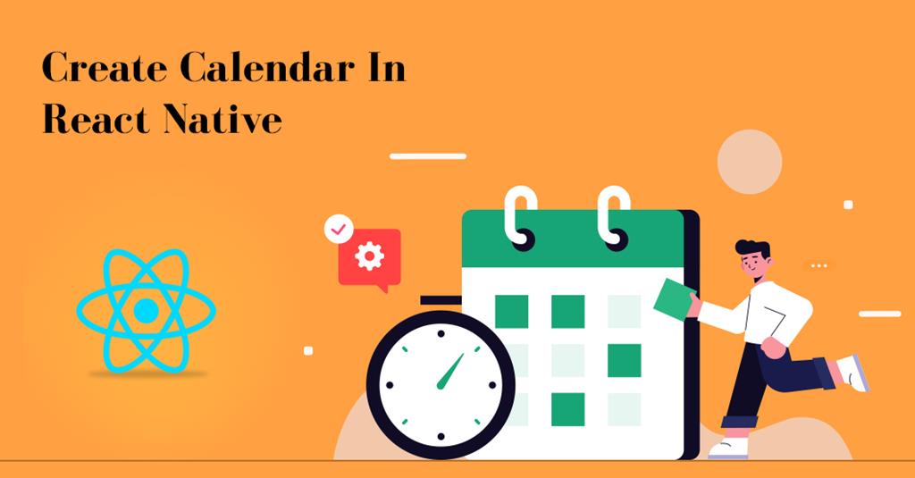 Step-By-Step Guide To Creating a Calendar In React Native
