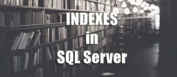 
Quick View of Indexes in SQL Server
