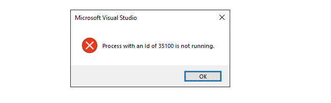 Visual Studio - How To Fix “process With An ID Of xxxx Is Not Running