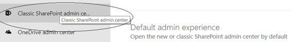 Office 365 - SharePoint Online Default Admin Experience Setting