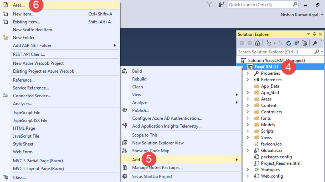 Area... New Item.. Existing Item... New Scaffolded Item... New Folder Add ASP.NET Folder REST API Client... New Azure WebJob Project Existing Project as Azure WebJob Reference... Service Reference... Connected Service... Analyzer... TypeScript File TypeScript JSX File HTML Page JavaScript File Style Sheet Web Form MVC 5 Partial Page (Razor) MVC 5 Layout Page (Razor) Class... Ctrl+Shift+A Shift+AIt+A Nishan Kumar Aryal • guild Rebuild Clean View Analyze Publish... Configure Azure AD Authentication... Add Application Insights Telemetry... Scope to This New Solution Explorer View Show o ode Map Add Manage uGet Packages... Set as StartUp Project Solution Explorer Search Solution Explorer (Ctrl+,•) Solution 'EasyCRM' oject) EasyCRM.Ul 4 Properties • References Ap p_Data Ap p_Start Areas Content Controllers fonts Models Scripts Views favicon.ico Global.asax packages.config Project_Readme.htmI Startup.cs C" Web.config 