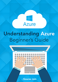 Understanding Azure : A Beginner’s Guide
