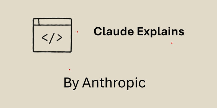 Claude Explains by Anthropic