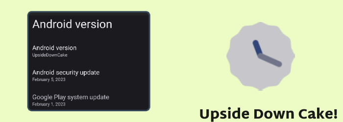 Android 14 'Upside Down Cake' - What's new in Latest Release