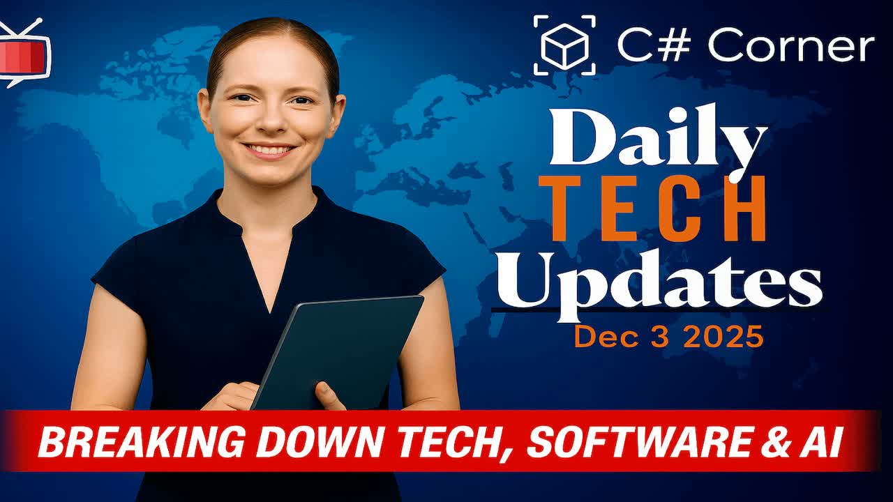 C# Corner Daily Tech Updates - Dec 3, 2025