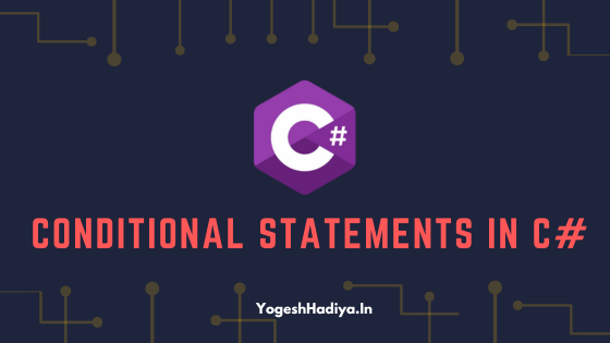 Understanding Conditional Statements in C#