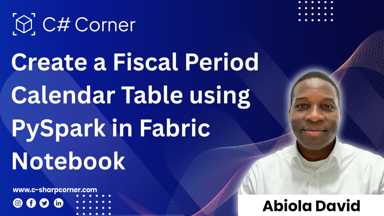 Create a Fiscal Period Calendar Table using PySpark in Fabric Notebook