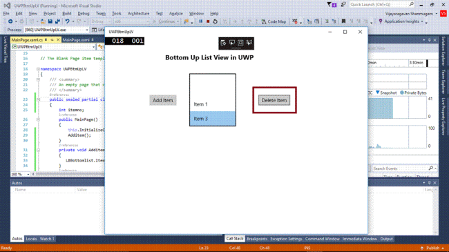 int itemno; public MainPage() { this.InitializeComponent(); Additem(); } private void Additem() { LBBottomlist.Items.Add("Item " + (++itemno)); } private void Delitem() { int selectedIndex = LBBottomlist.SelectedIndex; LBBottomlist.Items.Remove(LBBottomlist.SelectedItem); if (selectedIndex < LBBottomlist.Items.Count) { LBBottomlist.SelectedIndex = selectedIndex; } }
