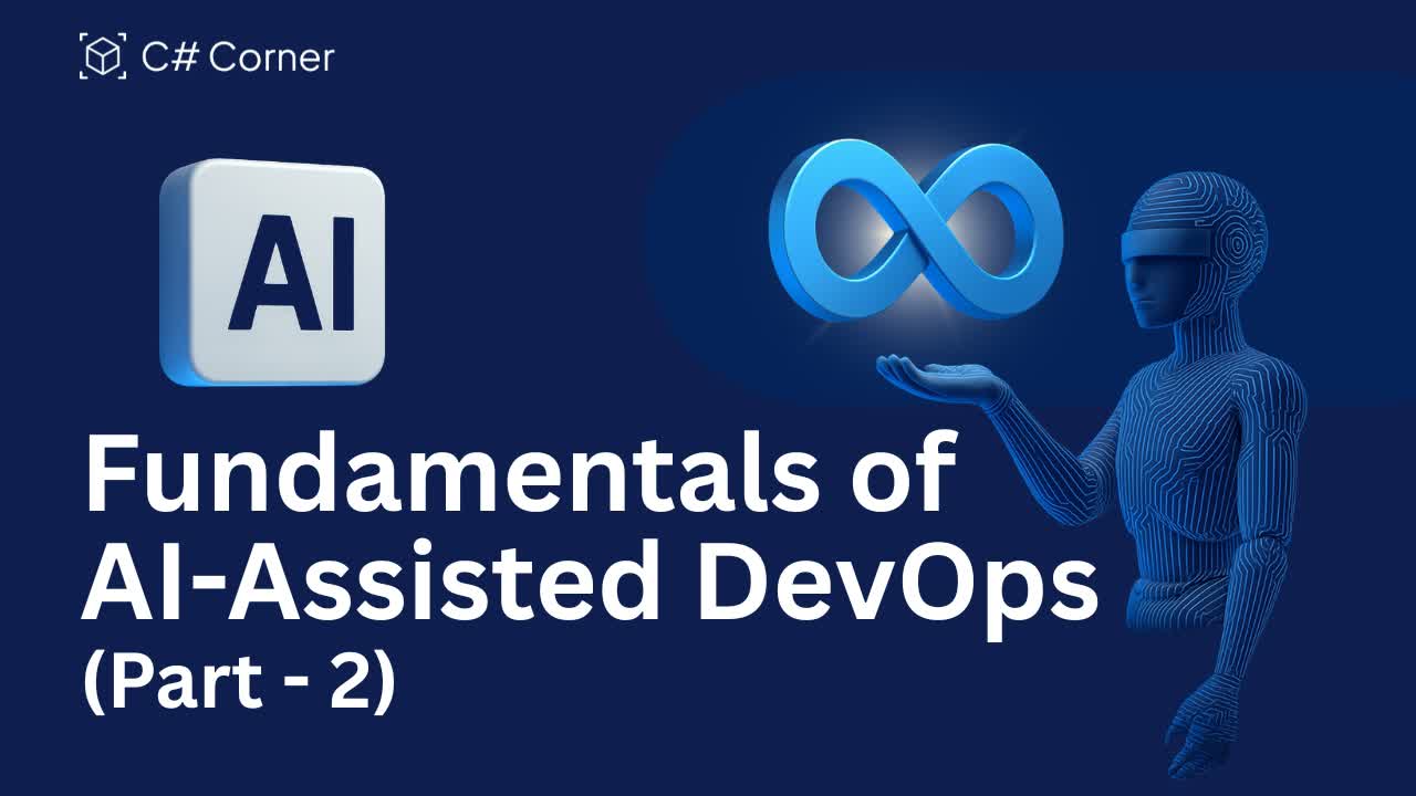 Fundamentals of AI-Assisted DevOps (Part-2)