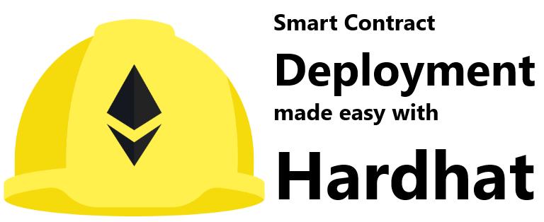 Smart Contract Deployment made easy with Hardat