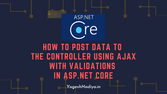 How To Post Data To The Controller Using AJAX With Validations In ASP ...