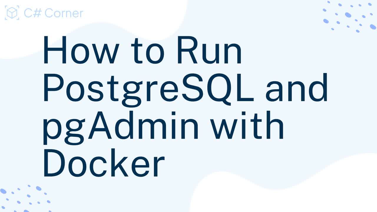 How to Run PostgreSQL and pgAdmin with Docker (Step by Step Guide)