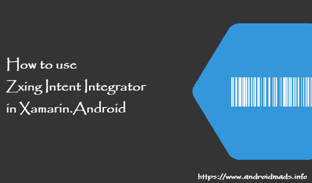 How To Use Zxing Intent Integrator In Xamarin.Android