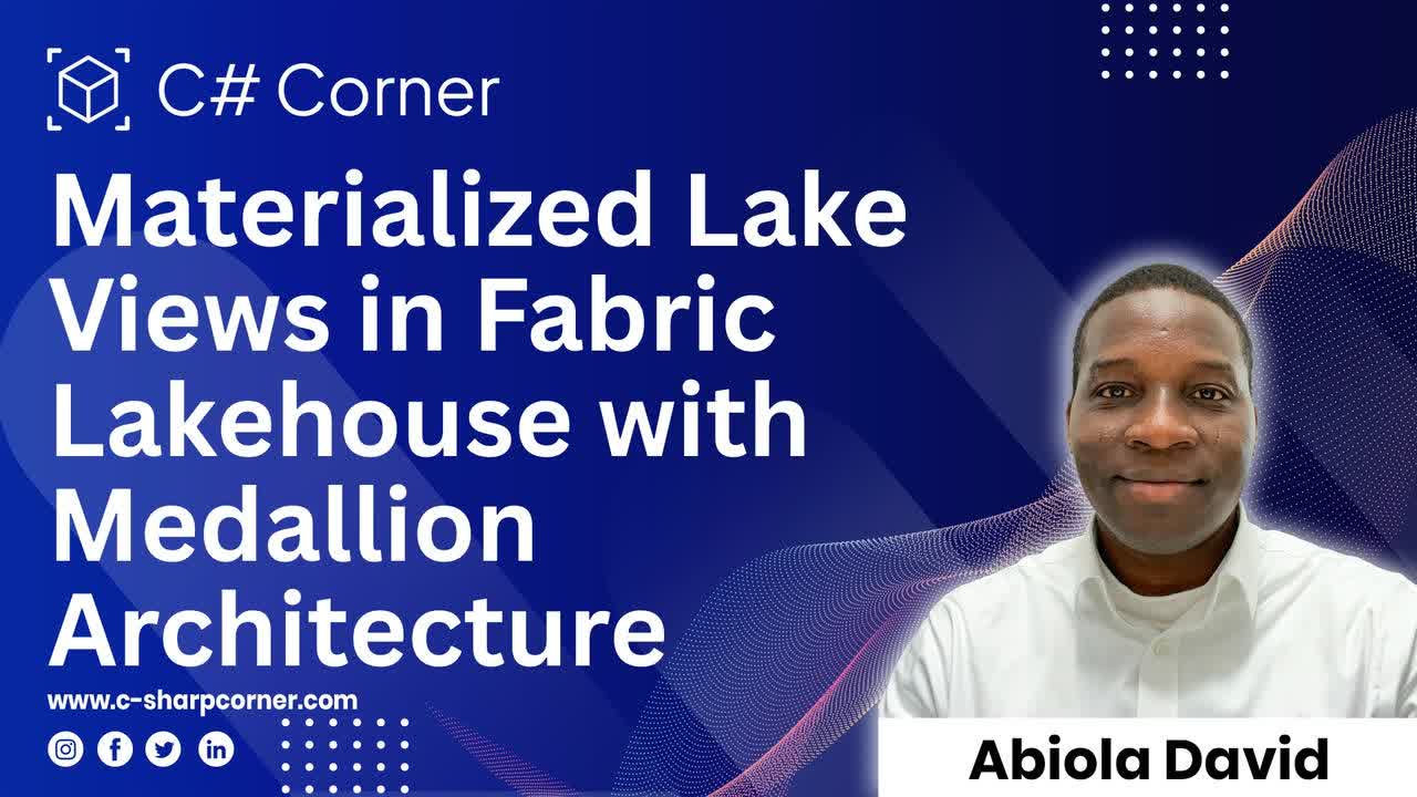  Materialized Lake Views in Fabric Lakehouse with Medallion Architecture