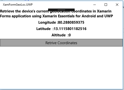 Retrieve Geo Location Coordinates In Xamarin Forms Application Using Xamarin Essentials For Android And UWP