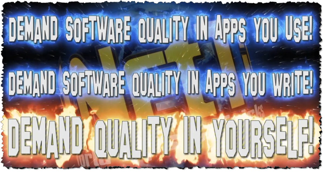 We Must Demand Quality in Software and In Ourselves