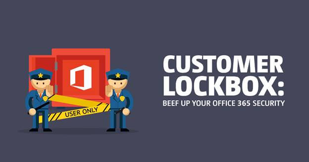 Office 365 Customer Lockbox