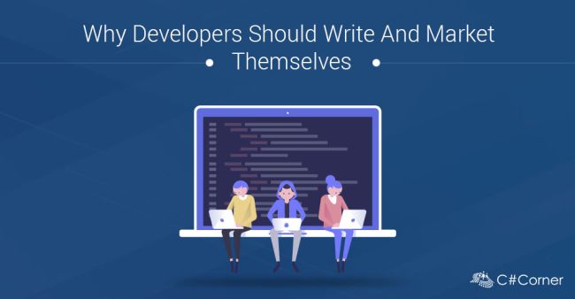Why Developers Should Write And Market Themselves